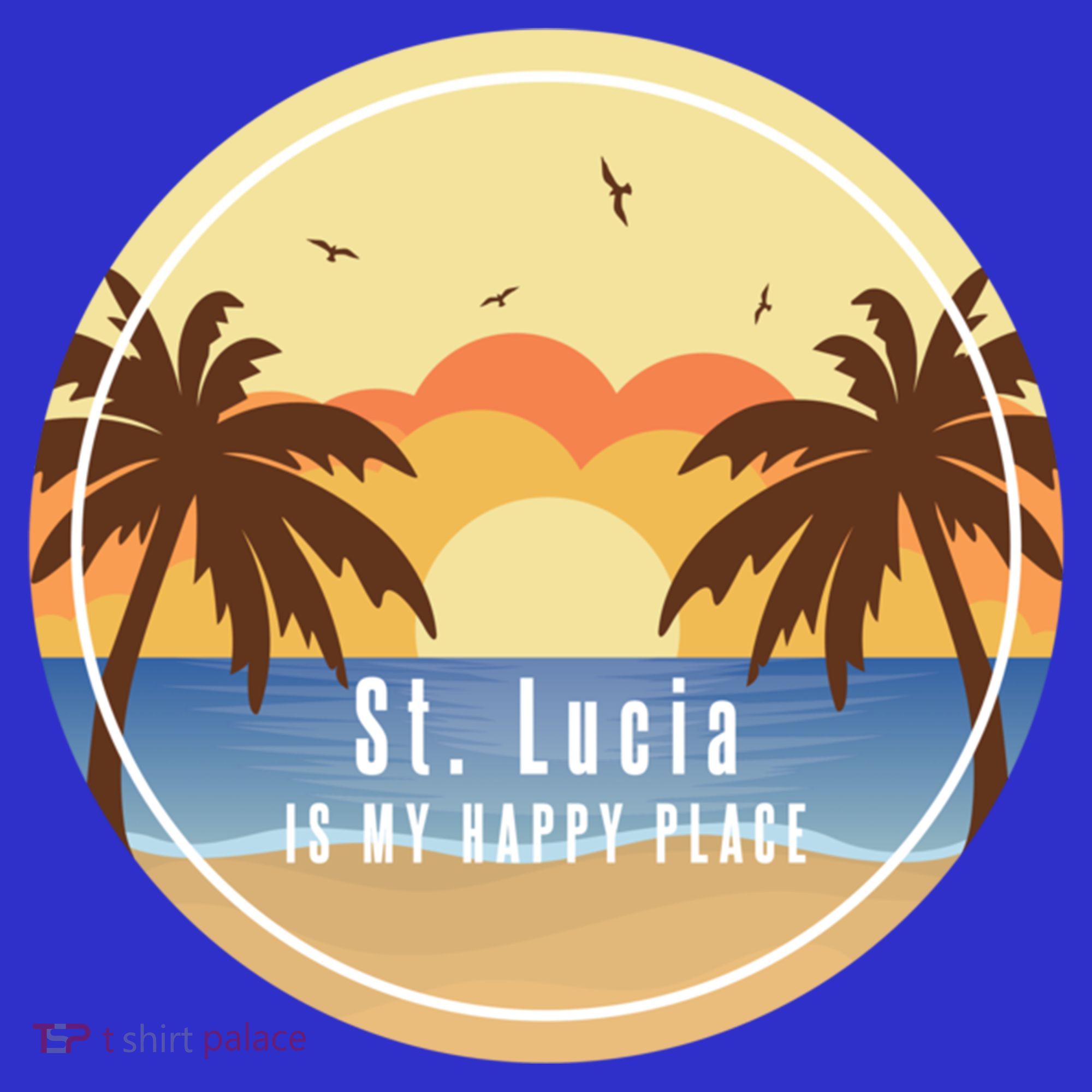 St Lucia Is My Happy Place Fun Beach Vacation Palm Trees Su Meaningful Gift T-Shirt