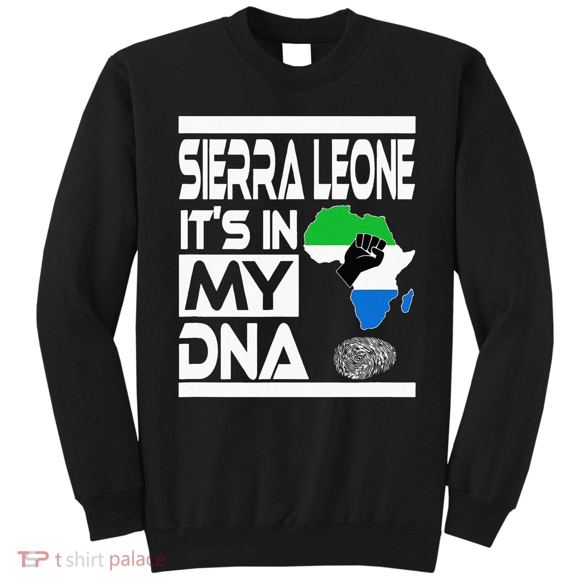Sierra Leone Its In My DNA With Flag Africa Map Raised Fist Sweatshirt