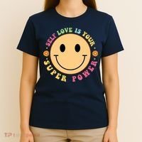 Self Love Is Your Super Power Smile Face T-Shirt thumb 4