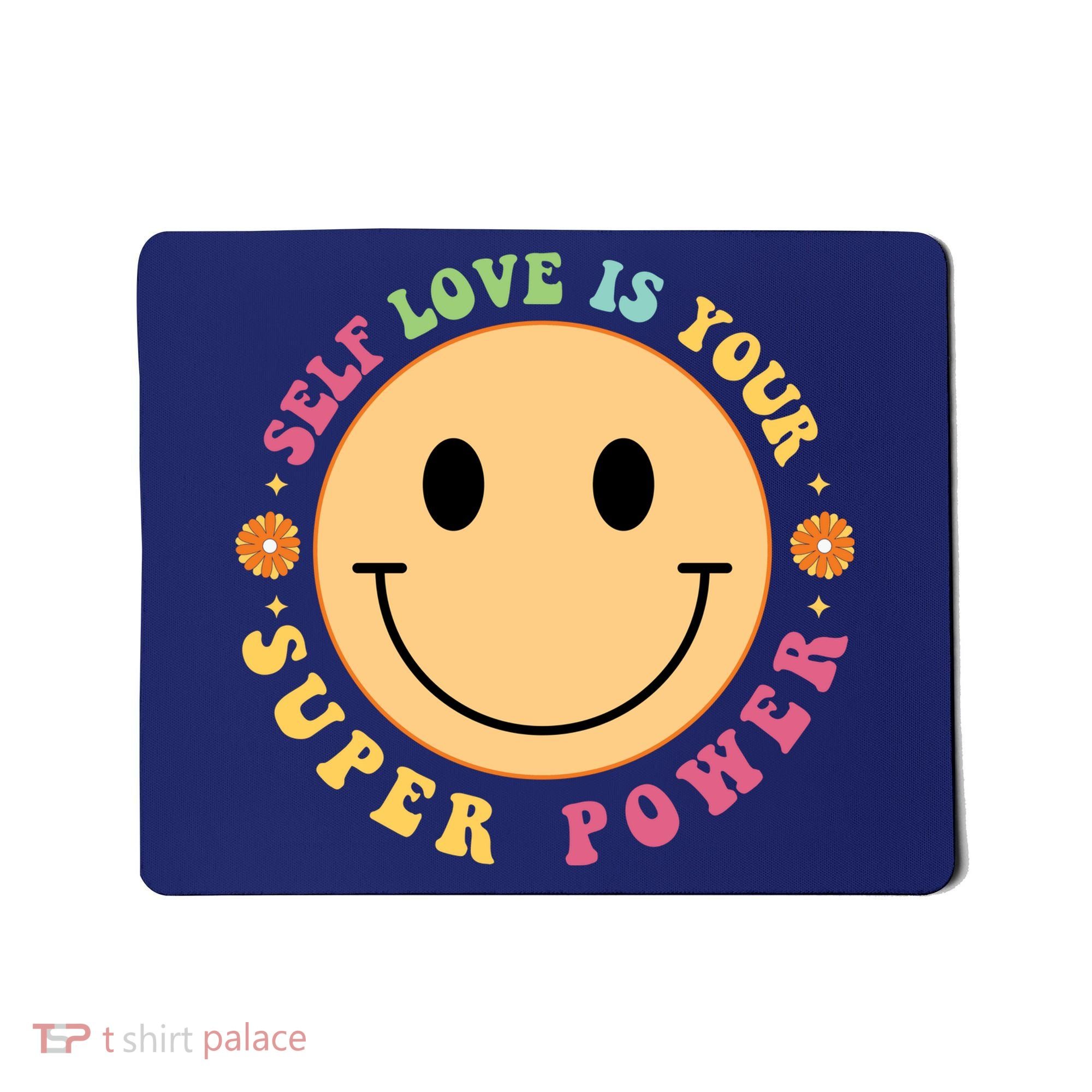 Self Love Is Your Super Power Smile Face Mousepad