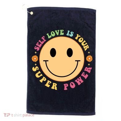 Self Love Is Your Super Power Smile Face Golf Towel
