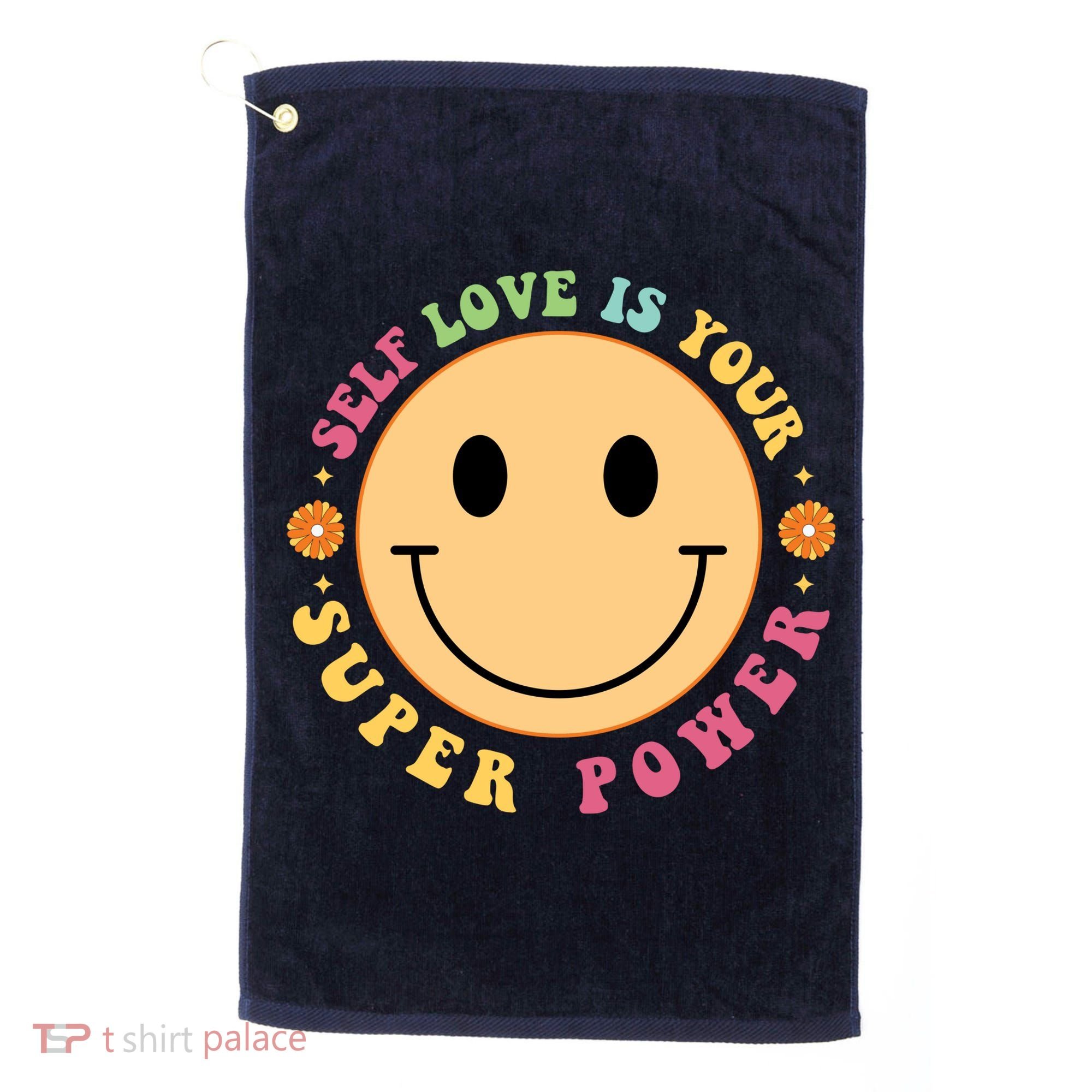 Self Love Is Your Super Power Smile Face Golf Towel