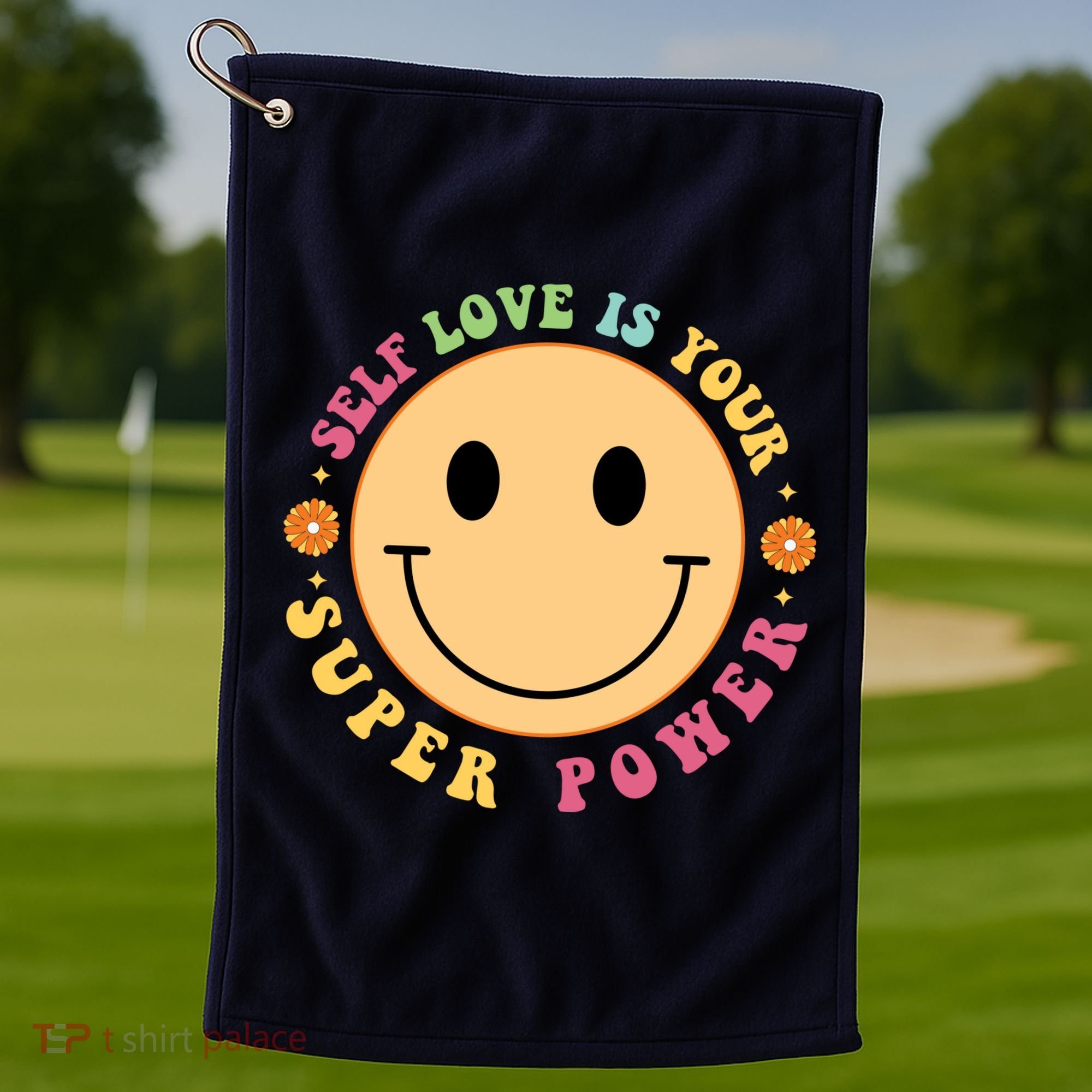 Self Love Is Your Super Power Smile Face Golf Towel
