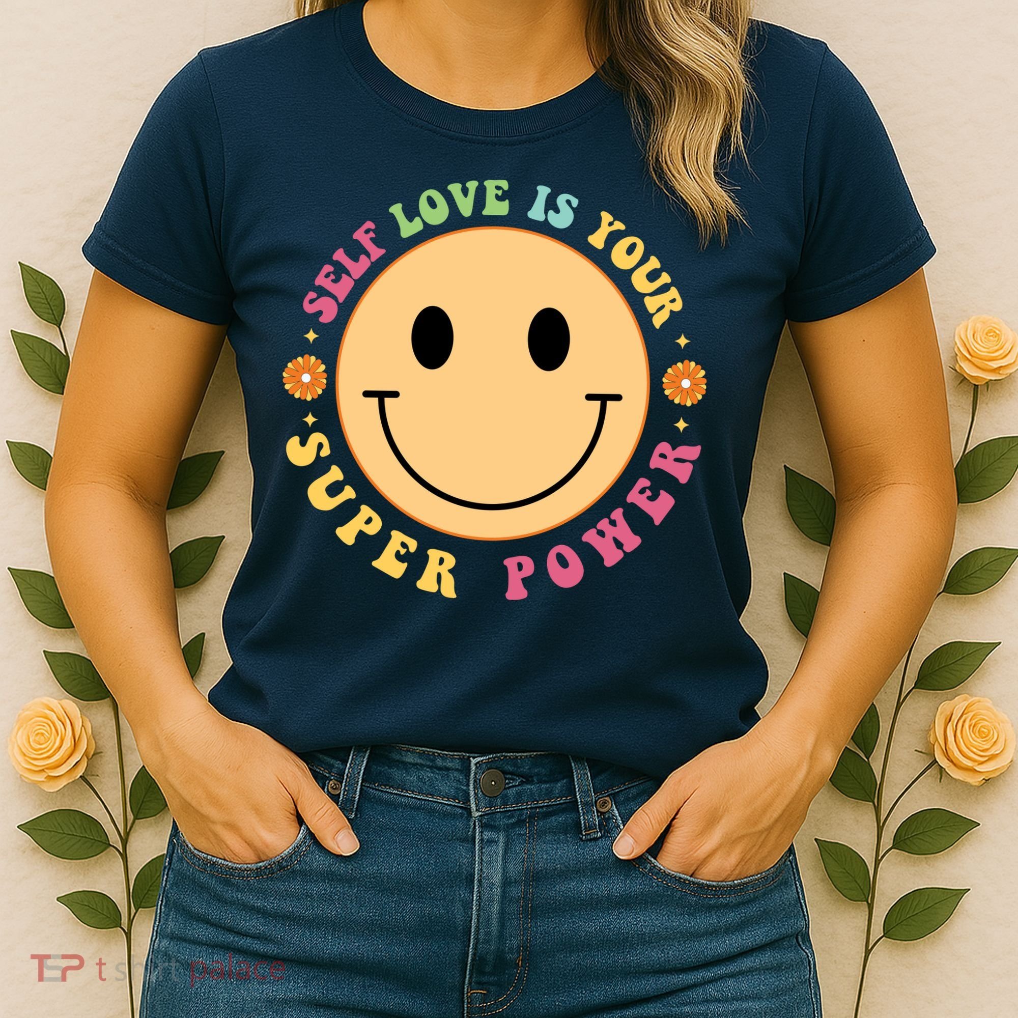 Self Love Is Your Super Power Smile Face Women's T-Shirt