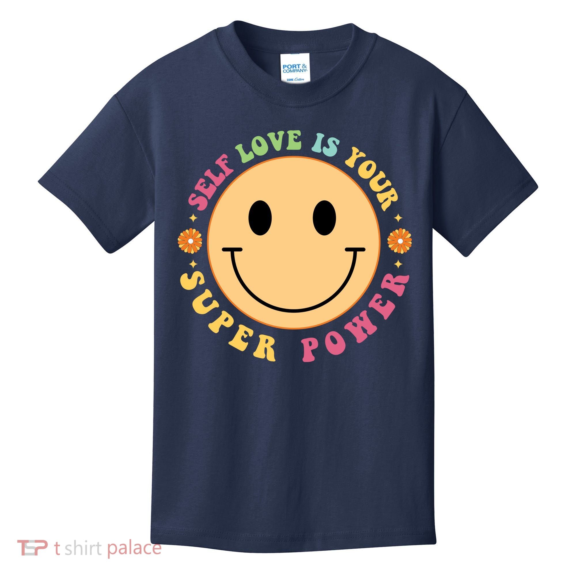Self Love Is Your Super Power Smile Face Kids T-Shirt