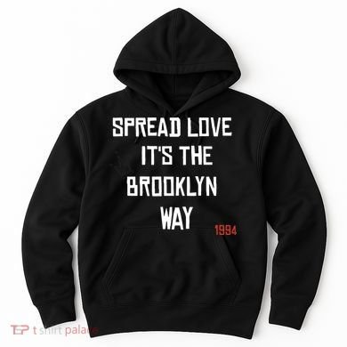 Spread Love Its The Brooklyn Way Funny Hoodie