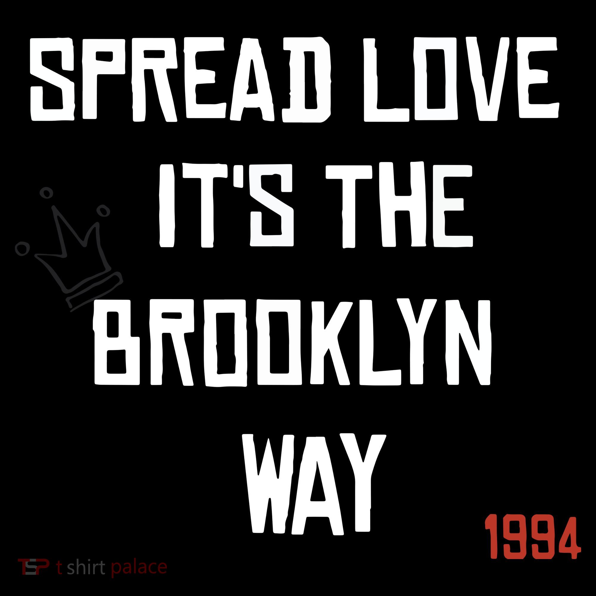 Spread Love Its The Brooklyn Way Funny Long Sleeve Shirt