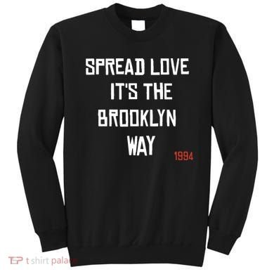 Spread Love Its The Brooklyn Way Funny Sweatshirt