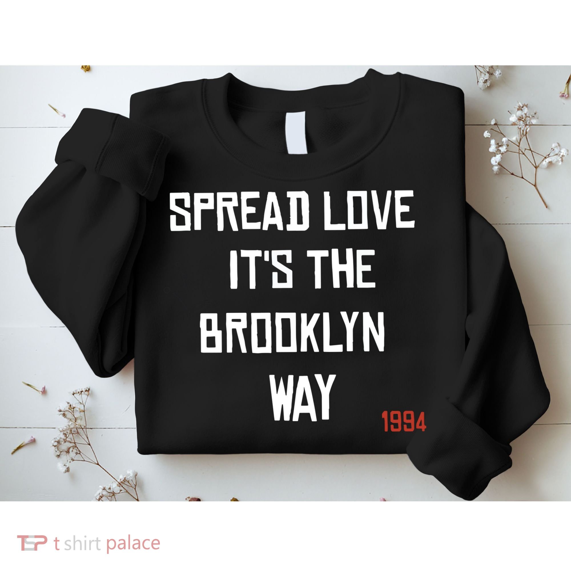 Spread Love Its The Brooklyn Way Funny Sweatshirt