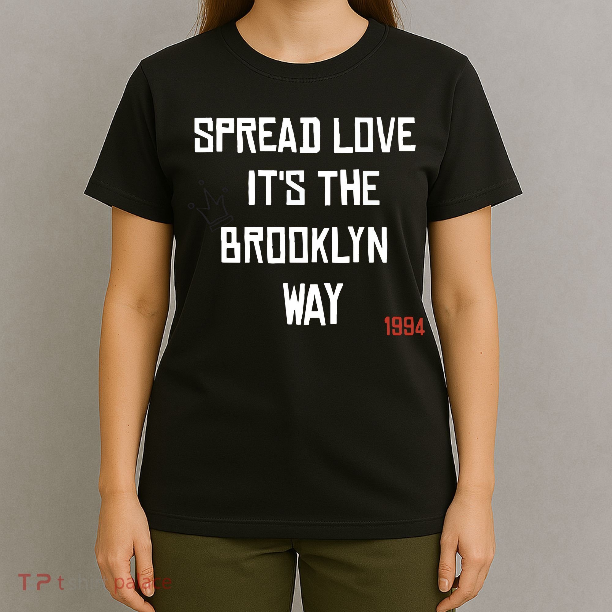 Spread Love Its The Brooklyn Way Funny T-Shirt