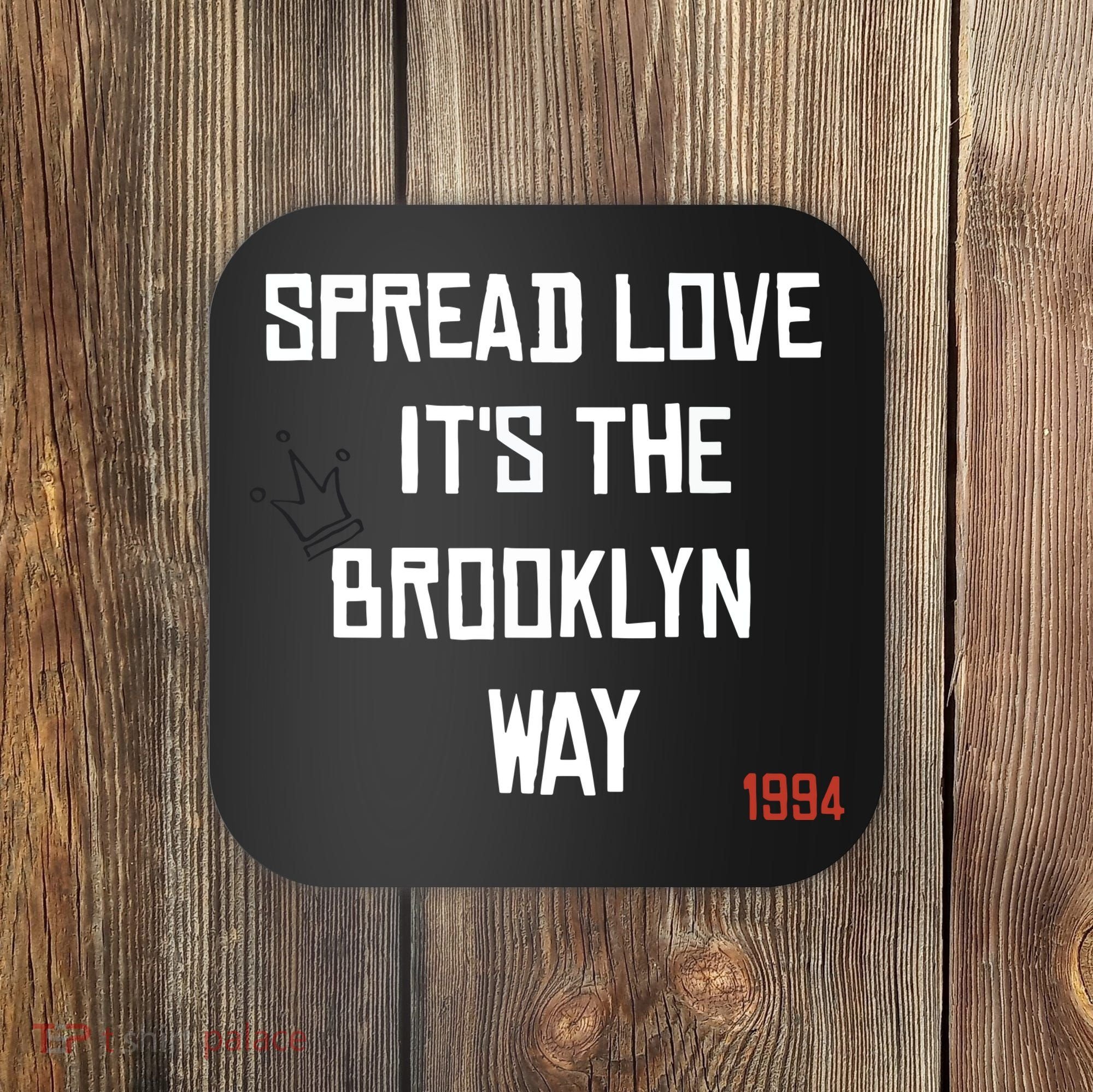 Spread Love Its The Brooklyn Way Funny Coaster