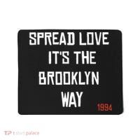 Spread Love Its The Brooklyn Way Funny Mousepad thumb 0