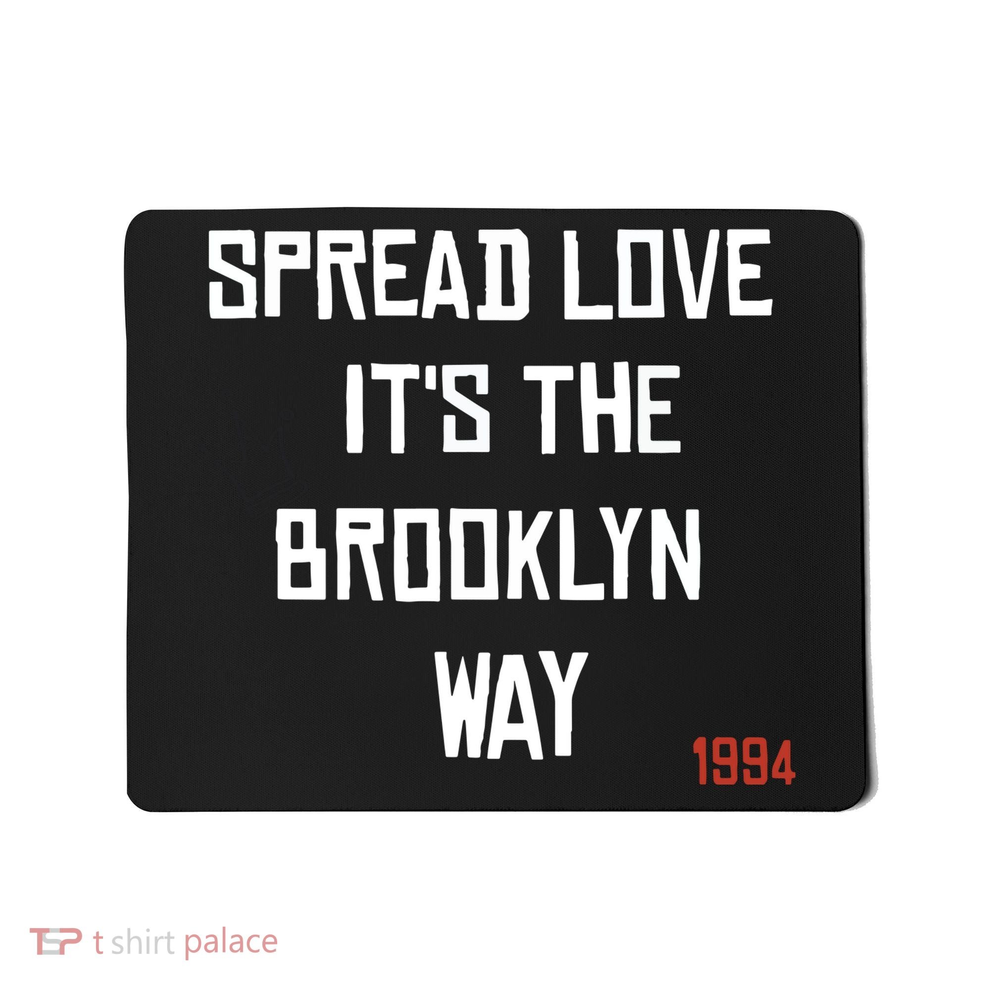Spread Love Its The Brooklyn Way Funny Mousepad