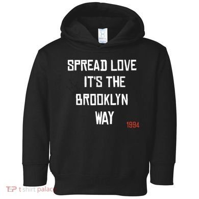 Spread Love Its The Brooklyn Way Funny Toddler Hoodie