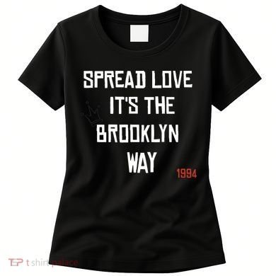 Spread Love Its The Brooklyn Way Funny Women's T-Shirt