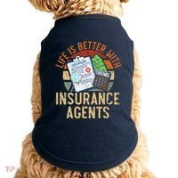 Saying Life Is Better With Insurance Agents Job Profession Doggie Tank thumb 0