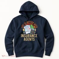 Saying Life Is Better With Insurance Agents Job Profession Hoodie thumb 0
