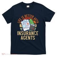Saying Life Is Better With Insurance Agents Job Profession T-Shirt thumb 0