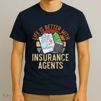 Saying Life Is Better With Insurance Agents Job Profession T-Shirt thumb 3