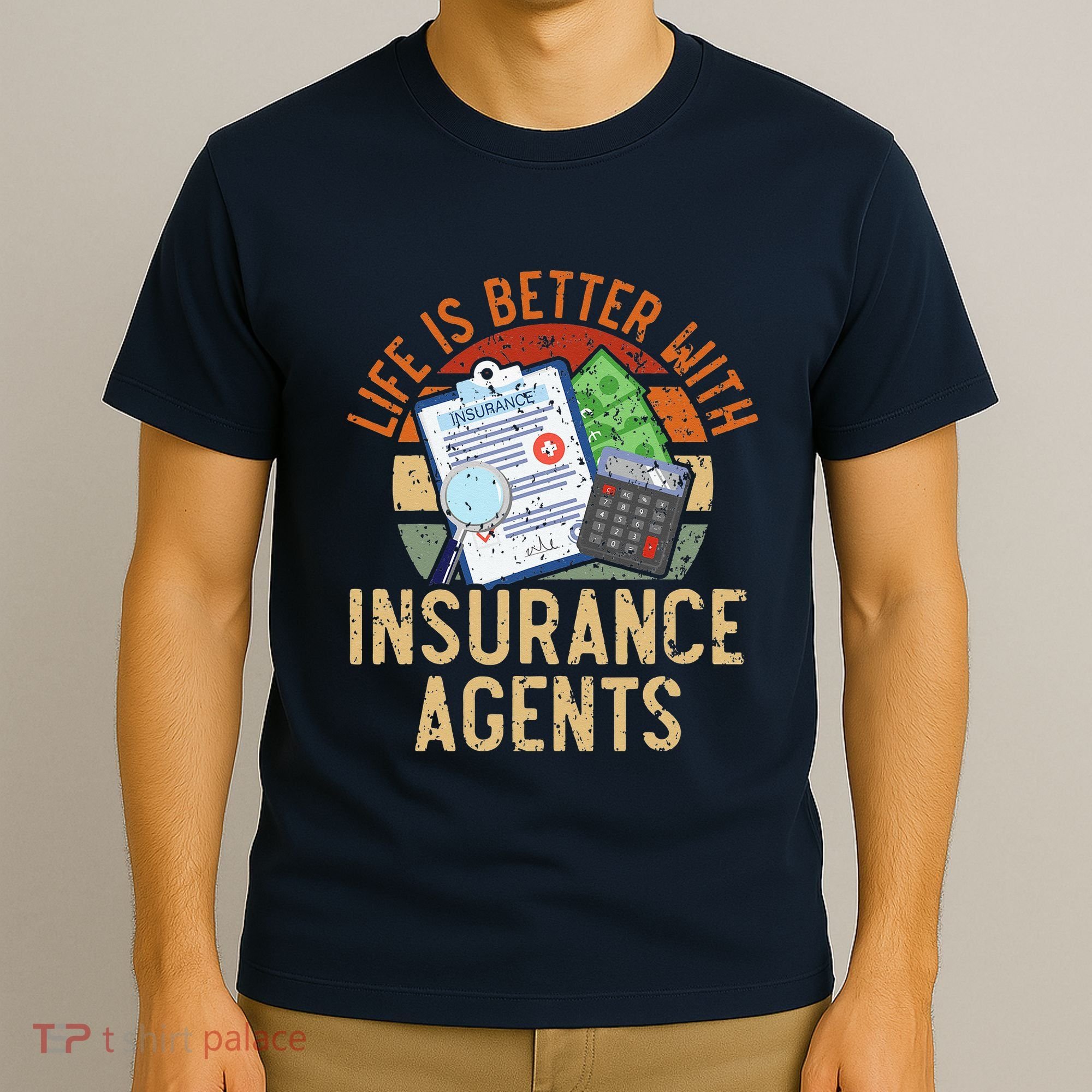 Saying Life Is Better With Insurance Agents Job Profession T-Shirt