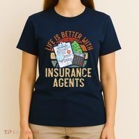Saying Life Is Better With Insurance Agents Job Profession T-Shirt thumb 4