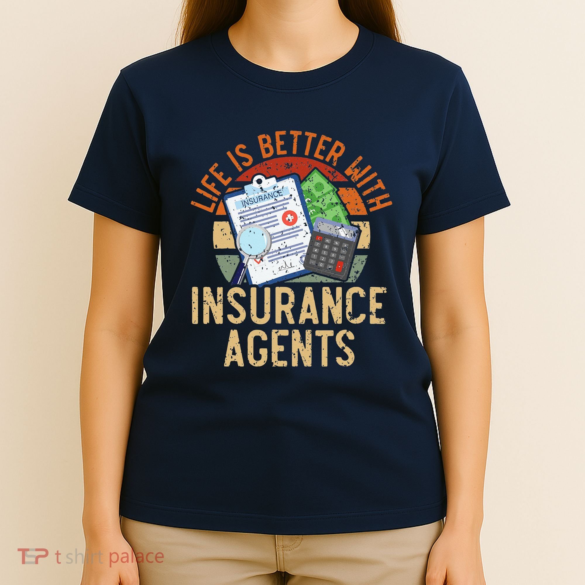 Saying Life Is Better With Insurance Agents Job Profession T-Shirt