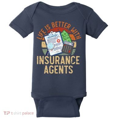 Saying Life Is Better With Insurance Agents Job Profession Baby Bodysuit
