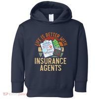Saying Life Is Better With Insurance Agents Job Profession Toddler Hoodie thumb 0