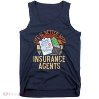Saying Life Is Better With Insurance Agents Job Profession Tank Top thumb 0