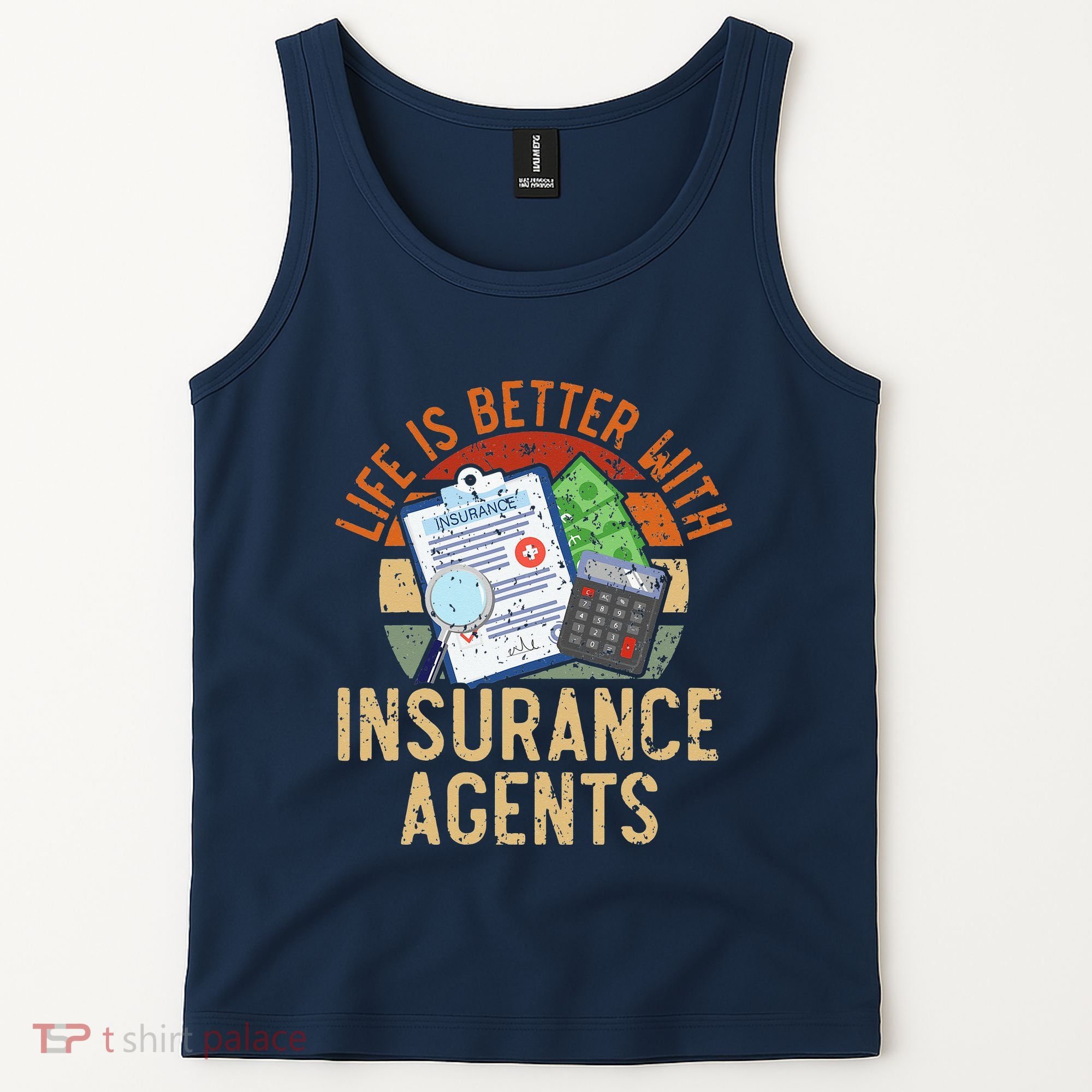 Saying Life Is Better With Insurance Agents Job Profession Tank Top