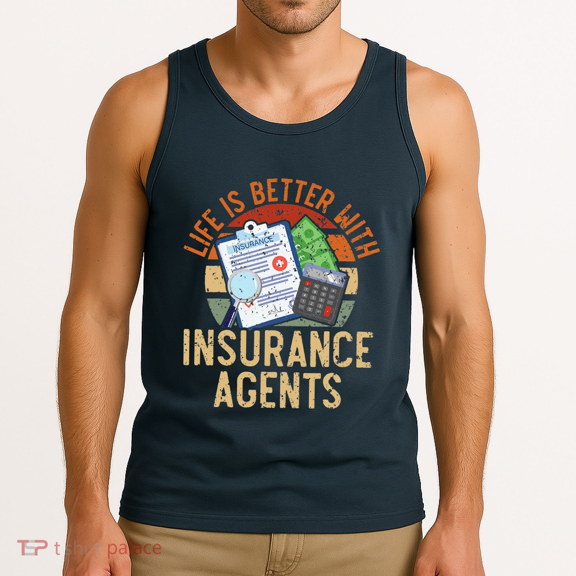Saying Life Is Better With Insurance Agents Job Profession Tank Top