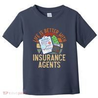 Saying Life Is Better With Insurance Agents Job Profession Toddler T-Shirt thumb 0