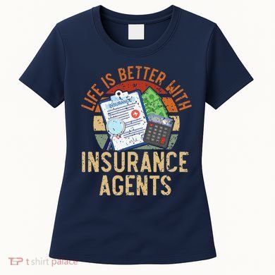 Saying Life Is Better With Insurance Agents Job Profession Women's T-Shirt