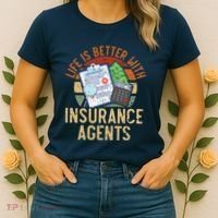 Saying Life Is Better With Insurance Agents Job Profession Women's T-Shirt thumb 2
