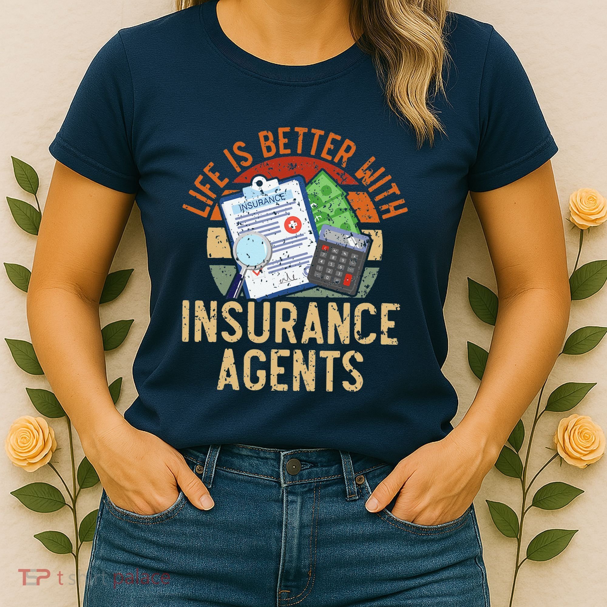 Saying Life Is Better With Insurance Agents Job Profession Women's T-Shirt