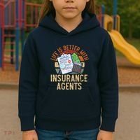 Saying Life Is Better With Insurance Agents Job Profession Kids Hoodie thumb 3