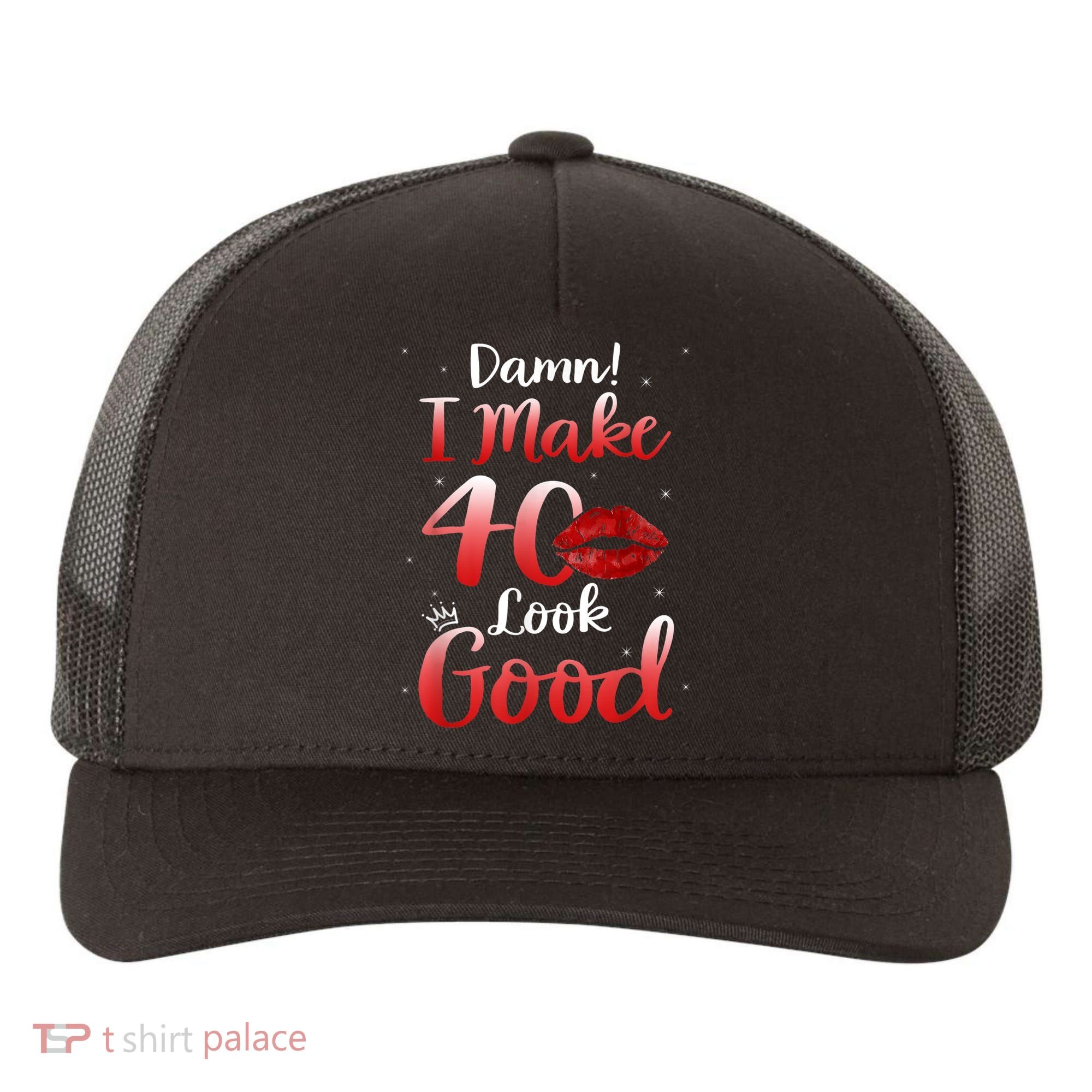 Sexy Lips I Make 40 Look Good 40th Birthday Gifts Yupoong Adult 5-Panel Trucker Hat
