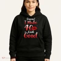 Sexy Lips I Make 40 Look Good 40th Birthday Gifts Hoodie thumb 5