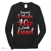 Sexy Lips I Make 40 Look Good 40th Birthday Gifts Long Sleeve Shirt thumb 0