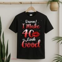 Sexy Lips I Make 40 Look Good 40th Birthday Gifts T-Shirt thumb 2