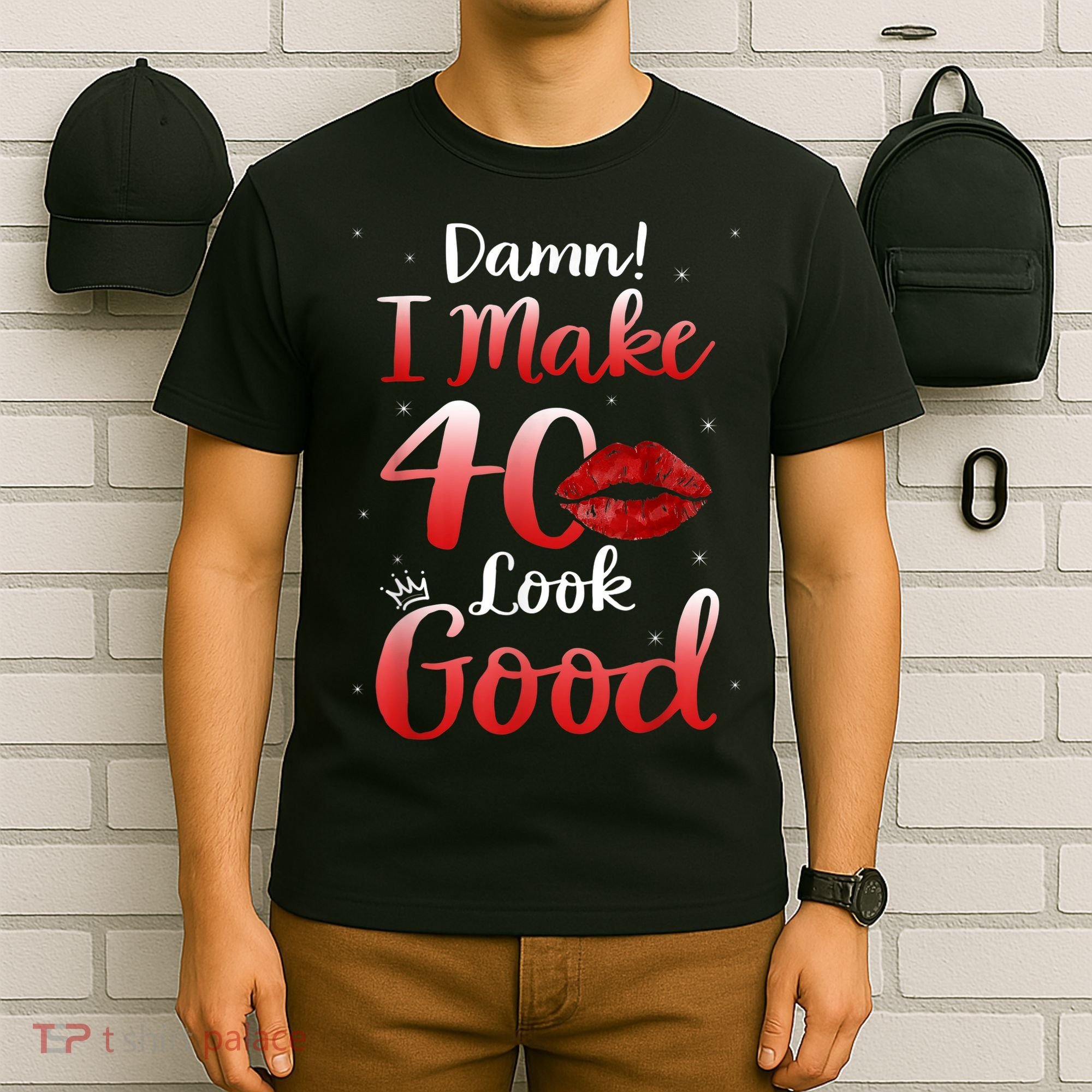 Sexy Lips I Make 40 Look Good 40th Birthday Gifts T-Shirt