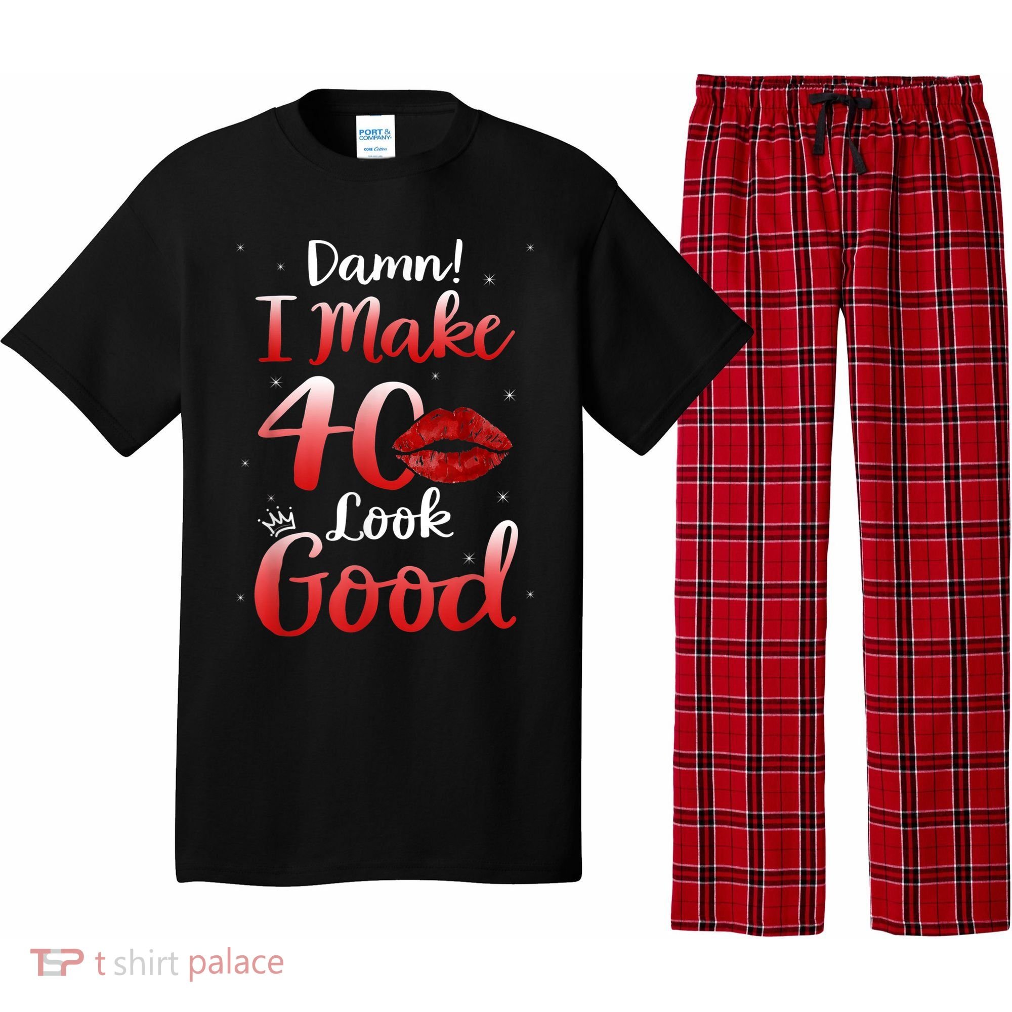 Sexy Lips I Make 40 Look Good 40th Birthday Gifts Pajama Set