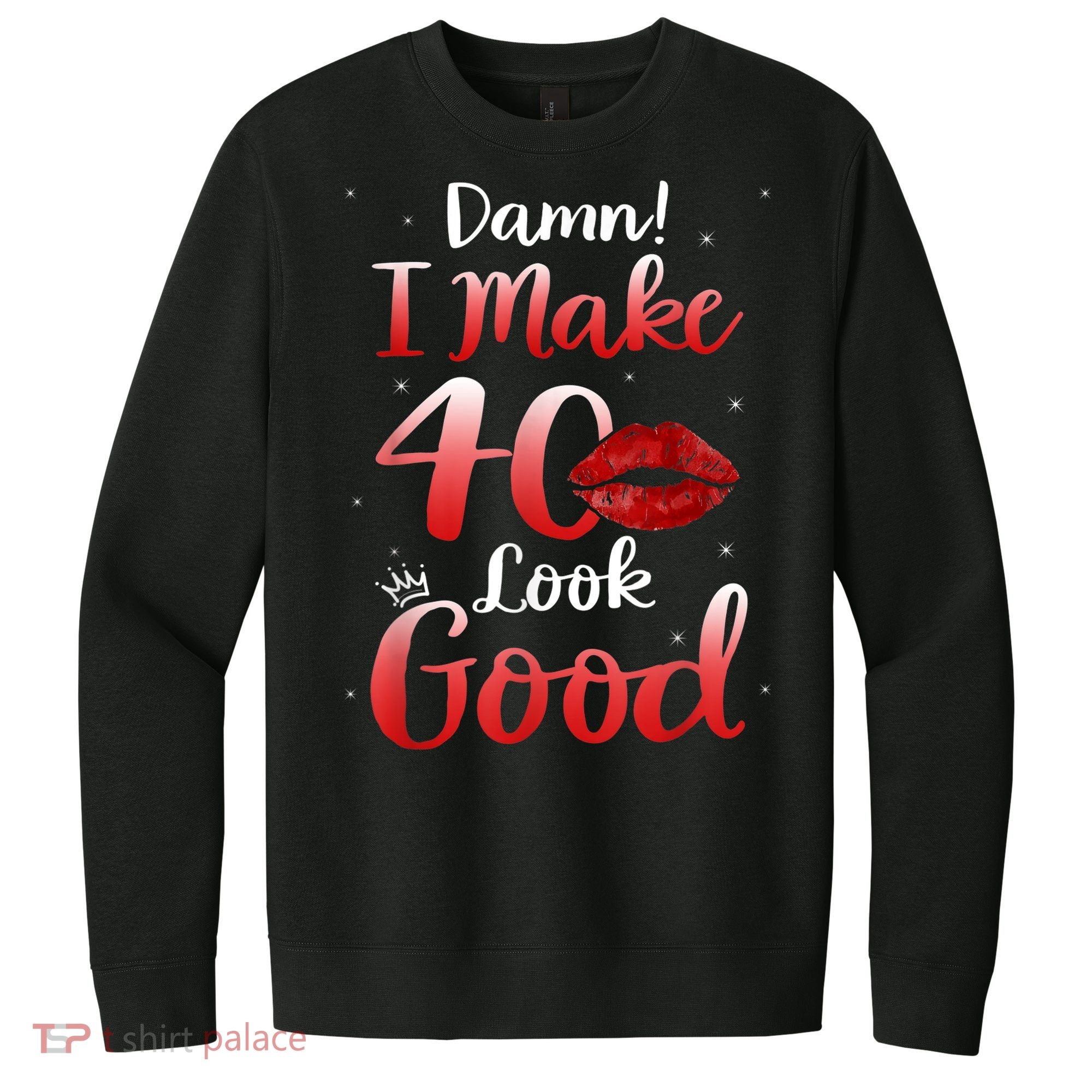 Sexy Lips I Make 40 Look Good 40th Birthday Gifts V.I.T. Fleece Crew Sweatshirt