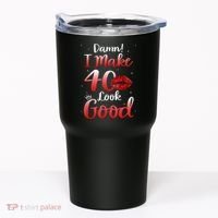 Sexy Lips I Make 40 Look Good 40th Birthday Gifts Tumbler thumb 0