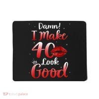 Sexy Lips I Make 40 Look Good 40th Birthday Gifts Mousepad thumb 0