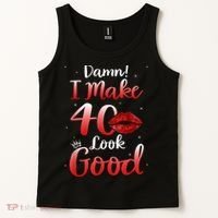 Sexy Lips I Make 40 Look Good 40th Birthday Gifts Tank Top thumb 2