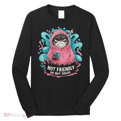 Sarcastic Loner Introvert Clothing Not Friendly Do Not Touch Long Sleeve Shirt