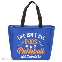 S Life IsnT All Dogs And Pickleball Player Gift Tote Bag thumb 0