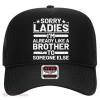 Sorry Ladies I'm Already Like A Brother To Someone Else Hat thumb 0