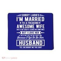 Sorry Ladies Im Married Funny Quote To A Freaking Awesome Cool Gift Mousepad thumb 0